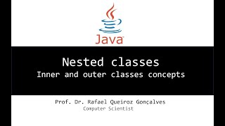 Nested classes: Inner and outer classes concepts
