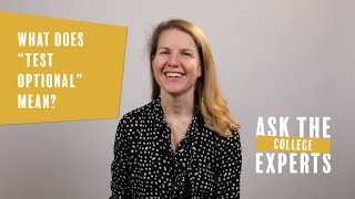 What does 'test optional' mean? | Ask the College Experts