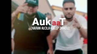 aukaat - deep jandu+Karan aujla remix | slowed+reverb | new punjabi song |