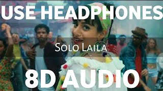 Solo Laila (8D AUDIO) | Ipsitta | Solo laila Ipsitta | Solo Laila 8d song | Tanishk Bagchi , Vayu