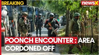 Poonch Encounter : Security Forces Engage Terrorists, Area Cordoned off | NewsX