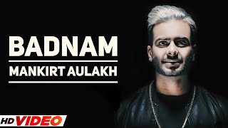 Badnam - Mankirt Aulakh (HD Video) | Dj Flow | Latest Punjabi Songs 2023 | New Punjabi Songs 2023
