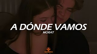 Morat - A Dónde Vamos (LETRA)