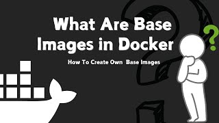 What is base image in Docker and How to Create Own Custom Base Image | What is Scratch base Image
