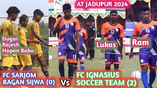 दूसरे दिन दूसरा मैच ❤️|FC SARJOM BAGAN (0) SIJWA Vs IGNASIUS SOCCER TEAM (2)|AT JADUPUR 2024