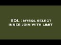 SQL : mysql select inner join with limit