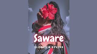 Saware (Slowed & Reverb) | Arijit Singh | Phantom