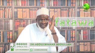 FATAWA SHEIKH ABDULWAHAB MUTUMIN DA AKA SAWA BANDAJI YA ZAIYI ALWALA