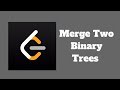 LeetCode Algorithms Easy: Merge Two Binary Trees