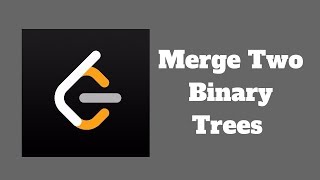 LeetCode Algorithms Easy: Merge Two Binary Trees