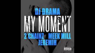 DJ Drama - My Moment