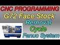 CNC PROGRAMMING- G72 Face Stock Removal Cycle in Fanuc System.G72 Face Stock Cycle In Fanuc Control.