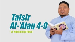 [ TAFSIR TEMATIK ] Surat Al Alaq Ayat 4-19 Part 2/ 2~ Ust. Dr. Muhammad Yahya