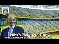 BERKELAS‼️SUDAH PAKAI TRIBUN GANTUNG,ADUH MEWAH HOMBASE STADION NEGARA ASIA TENGGARA,GBK,BUKIT JALIL