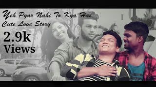 Yeh Pyar Nahi To Kya Hai (REPRISE) -Cute Love Story | Rahul Jain | New Hindi Song 2018