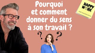 Pourquoi et comment donner du sens à son travail ?