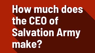 How much does the CEO of Salvation Army make?
