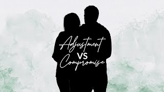 Adjustment vs Compromise in a marriage