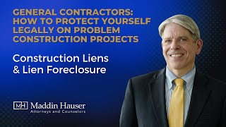 How to Protect Yourself on Problem Construction Projects: Construction Liens & Lien Foreclosure