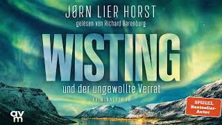 Wisting und der ungewollte Verrat_ Wistings schwierigste von Jørn Lier Hor | Krimis Thriller Hörbuch