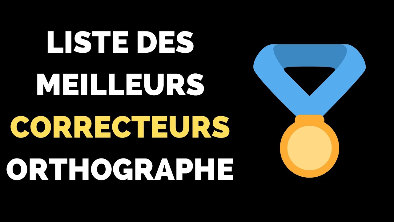 [TOP] Meilleurs Correcteurs D'Orthographe - YouTube