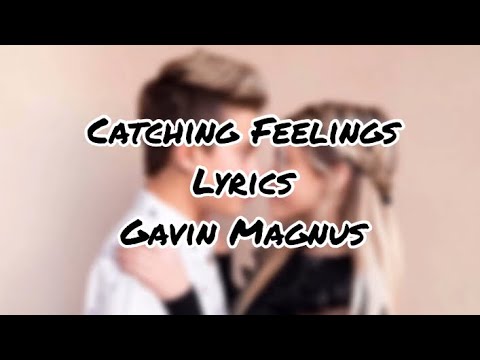 Catching Feelings -Gavin Magnus, Ft. Coco Quinn **Lyrics** - YouTube