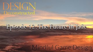 Design Deconstructed: Episode 12 - The Future In Jade (Part 1)