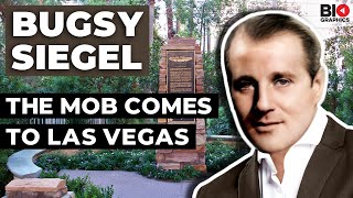 Bugsy Siegel: The Mob Comes to Las Vegas