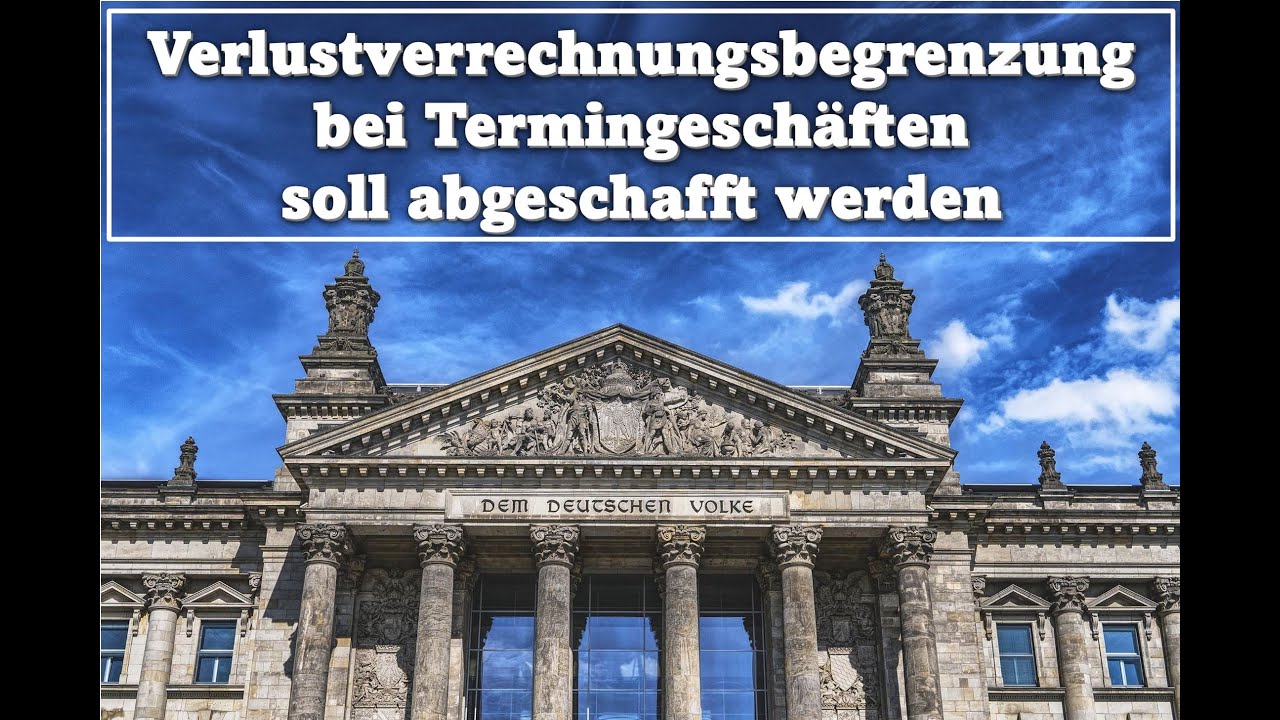 Verlustverrechnungsbegrenzung Bei Termingeschäften Soll Abgeschafft ...