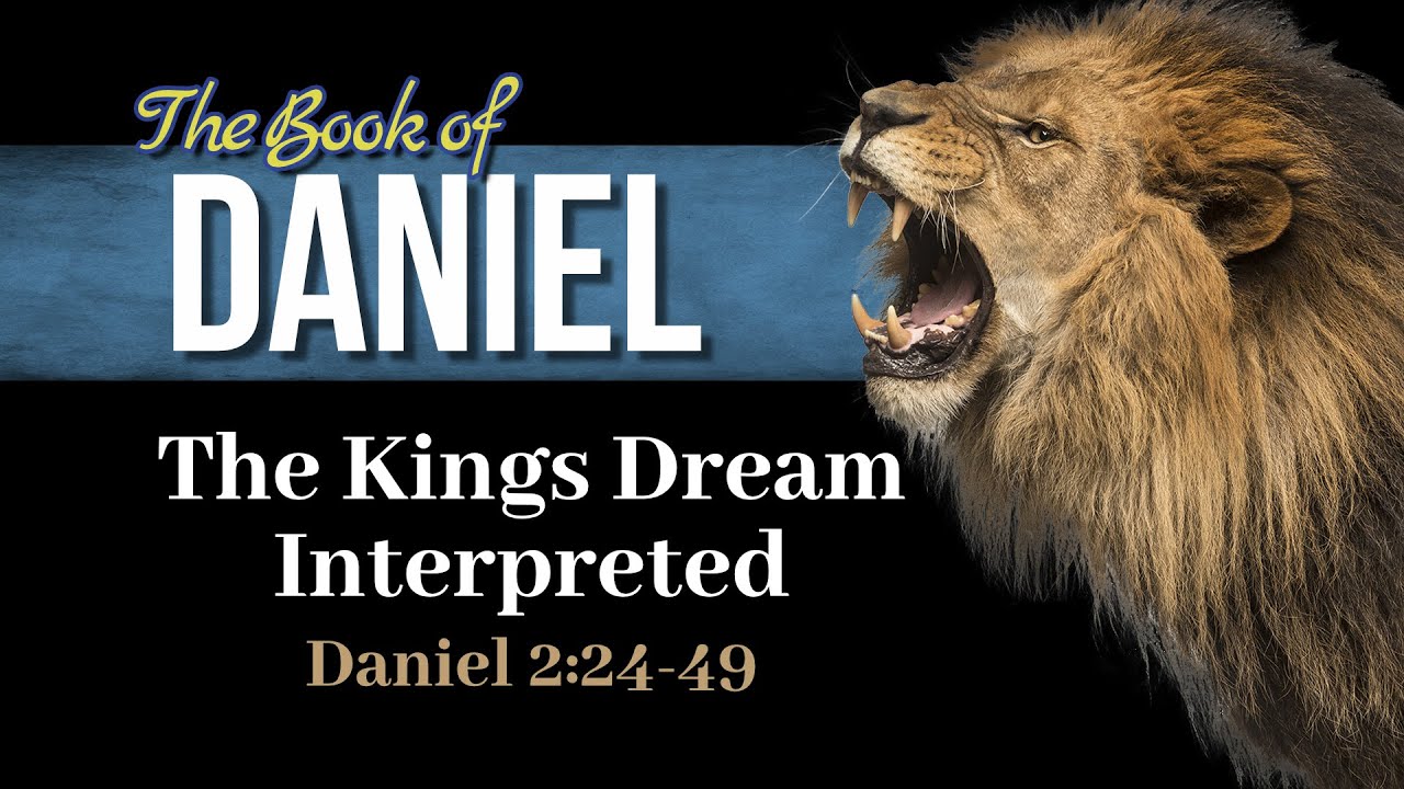 07 Dan 2:24-49 The Interpretation Of The Kings Dream - YouTube