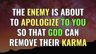 The enemy is about to apologize to you so that God can remove their karma | Awakening | Spirituality