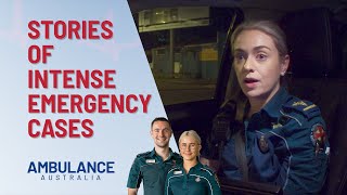 Real Life Intense Emergencies | Ambulance Australia | Channel 10