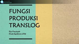 TUTORIAL PREDIKSI MODEL FUNGSI PRODUKSI TRANSLOG