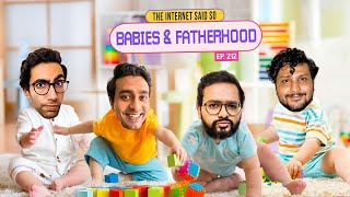 The Internet Said So | EP 212 | Babies & Fatherhood