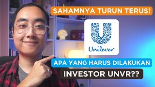 TURUN TERUS! APA YANG HARUS DILAKUKAN INVESTOR UNVR?