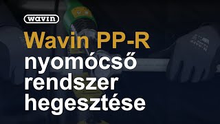 PP-R nyomócső rendszer hegesztése | Wavin