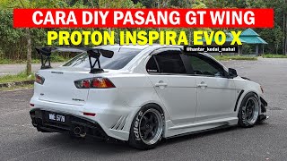 EP 17 - PROTON INSPIRA PASANG SPOILER GT WING