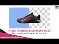 5 Tools to Remove Background from Image | Free Background Remover Tool | Online Background Eraser