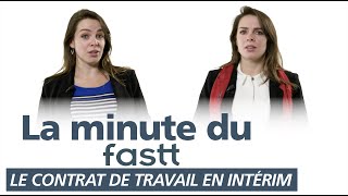 La minute du FASTT - Le contrat de travail en intérim