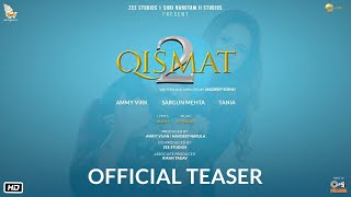 Qismat 2 | Ammy Virk | Sargun Mehta | Official Teaser | 24th September