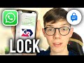 How To Lock WhatsApp Chat - Full Guide