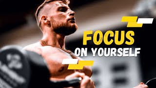 FOCUS ON YOURSELF NOT OTHERS | Motivational Speech