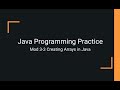 Java Practice Examples - Module 3-3 Creating Arrays