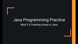 Java Practice Examples - Module 3-3 Creating Arrays