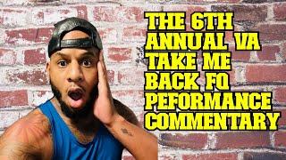 THE 6TH ANNUAL VA TAKE ME BACK FQ PERFORMANCE COMMENTARY