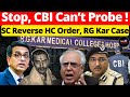 Stop, CBI Can't Probe! SC Reverse HC Order, RG Kar Case #lawchakra #supremecourtofindia #analysis