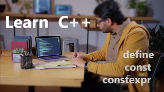 Learn C++ | define vs const vs constexpr