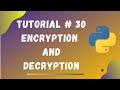 Tutorial #30 || Encryption and Decryption in Python || Python Tutorials for Beginners