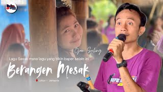 LAGU SASAK MELLOW ( Berangen Mesak ) Versi Ojan Suling memang bikin baper abis