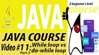 Loops in java | while vs do while loops in JAVA | while, do while, for and foreach loops | Part - 3